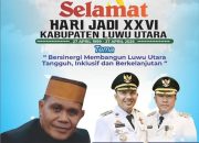 Sampaikan Ucapan Selamat HUT XXVI Luwu Utara, Anggota DPRD Sulsel Jasrum; Bangun Semangat Kebersamaan